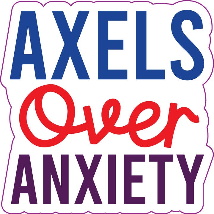 Axels Over Anxiety Sticker – 3" Figure Skating Sticker for wholesale by Denali & Co.