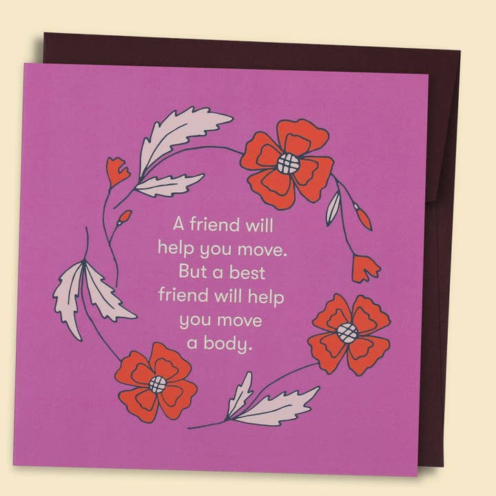 A Best Friend Will Help You Move A Body - Wholesale for wholesale by Papernest