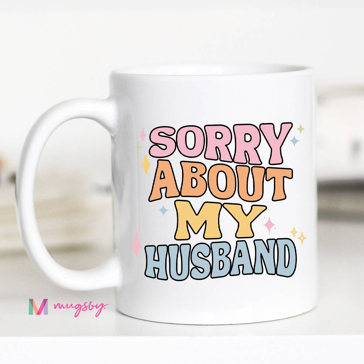 Mugsby - Wholesale Coffee Mug - Sorry About My Husband Ceramic Mug – Funny Relationship Gift1