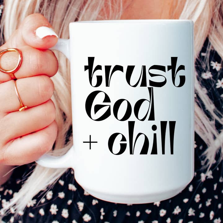 Trust God mug, Christian mug, Trust God + chill, coffee mug for wholesale by Mug and Mini
