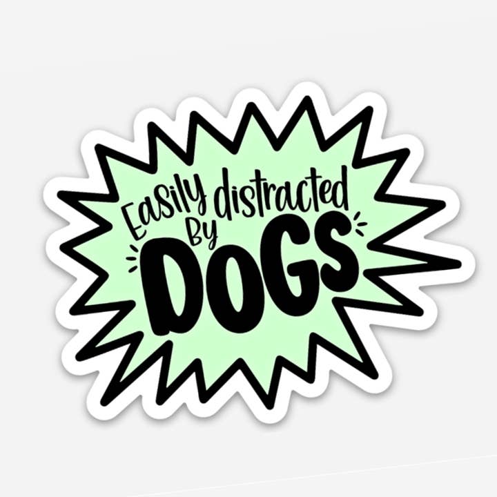Bad Tags - Wholesale Sticker - Funny Dog Mom Sticker - Green Easily Distracted by Dogs