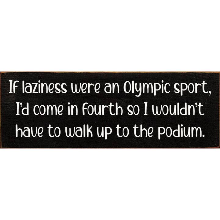 SAWDUST CITY - Vendita all'ingrosso Cartelli - Se la pigrizia fosse uno sport olimpico, arriverei quarto...2