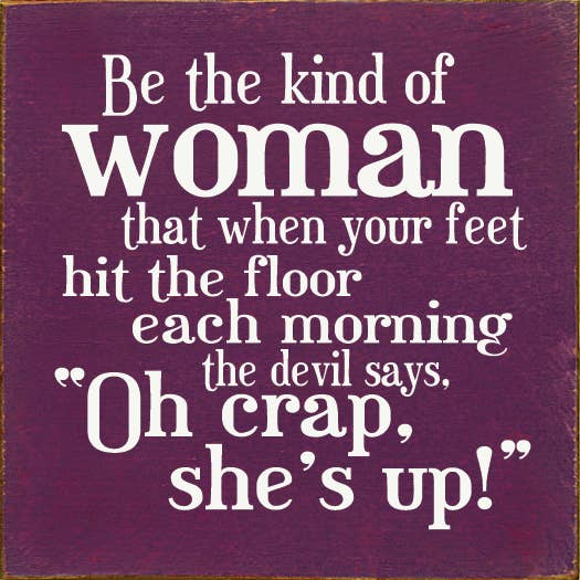 SAWDUST CITY - Wholesale Sign - Be the Kind of Woman... Wood Sign7