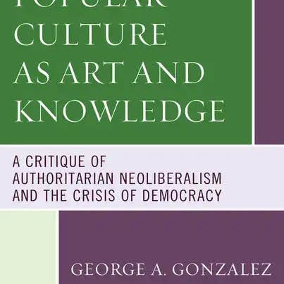 Books by splitShops - Wholesale Human & Cultural Studies Book - Popular Culture as Art and Knowledge: A Critique of Authoritarian Neoliberalism and the Crisis of Democracy - Paperback