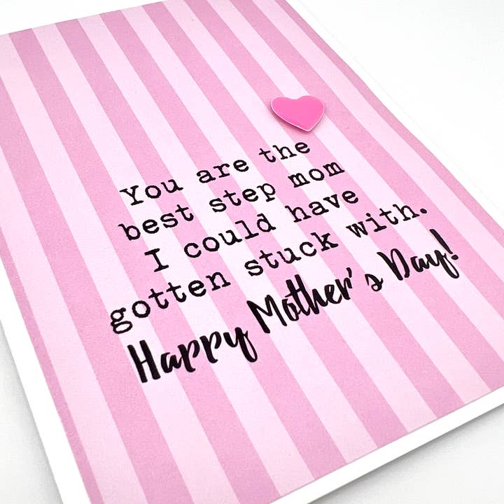Mother's Day Step Mom Stuck with Card for wholesale by Muddy Mouth Cards