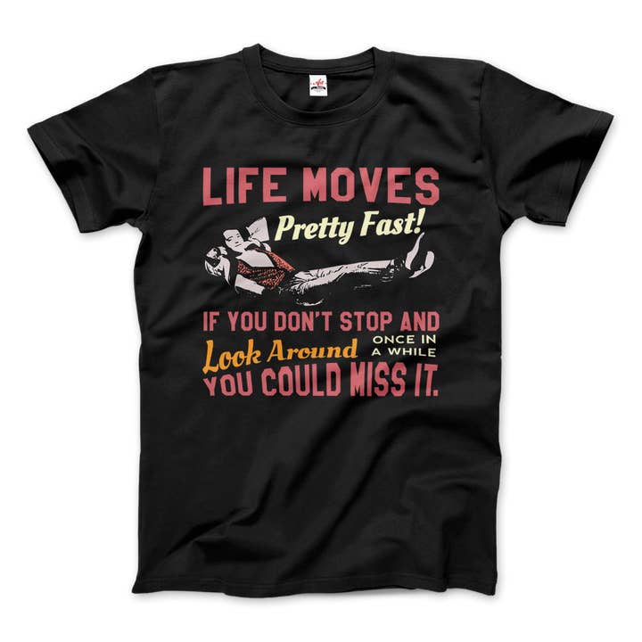 Art-O-Rama Shop - Wholesale Screen Printed T-Shirt - Unisex - Ferris Bueller's Day Off Life Moves Pretty Fast T-Shirt