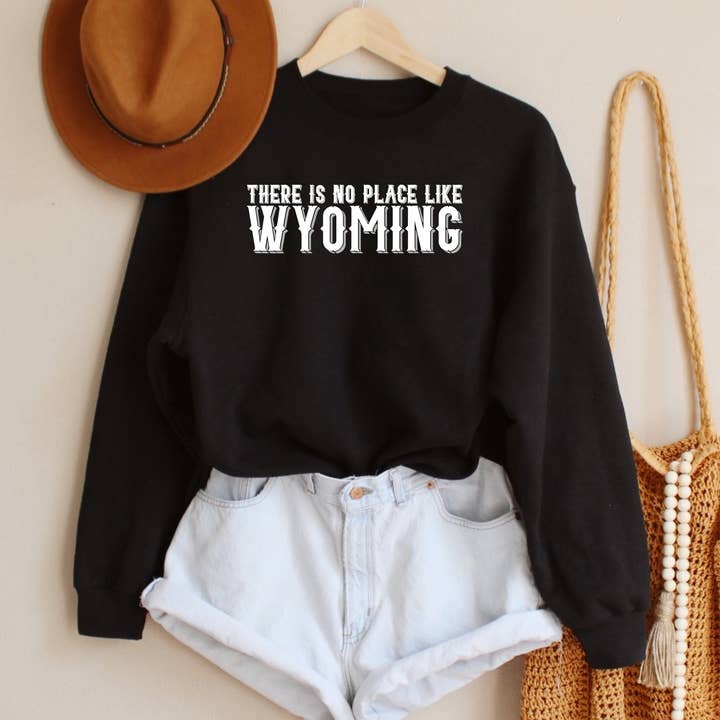 There is No Place Like Wyoming Black Crewneck Sweatshirt for wholesale by Living My Best Life in Wyoming