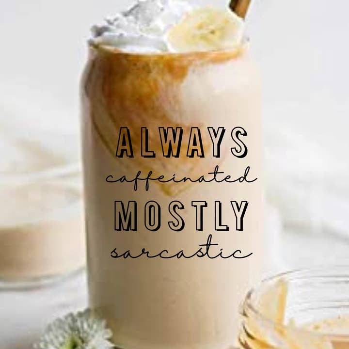 Always Coffeinated Tumbler Kaffee/Bierglas für den Großhandel von Eluxe Creations