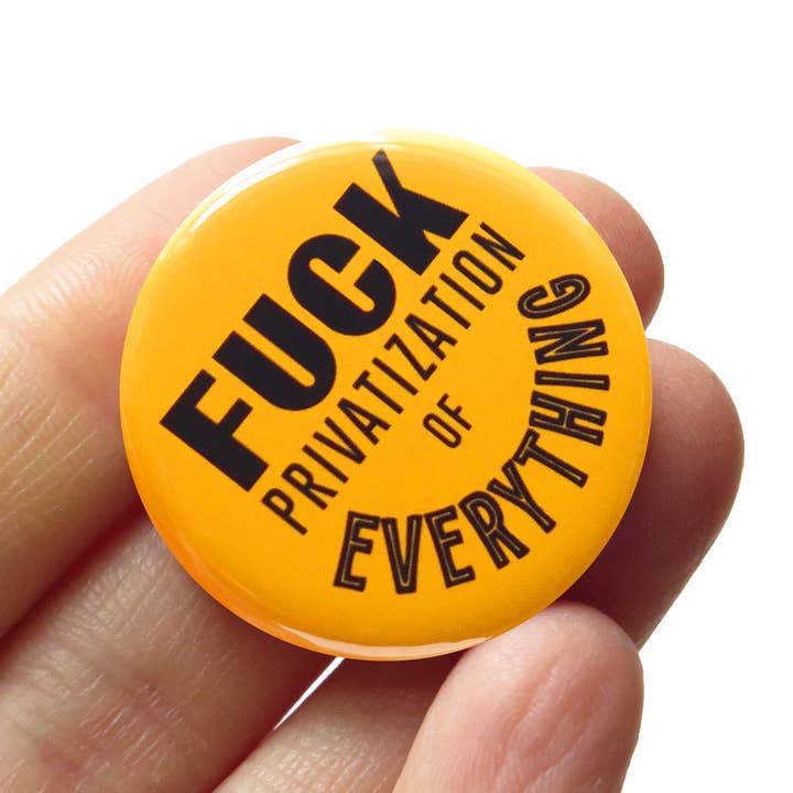 J*VLA Privatisering Av Allt 1,25" Pinback-knapp Gåva för wholesale av Word For Word Factory