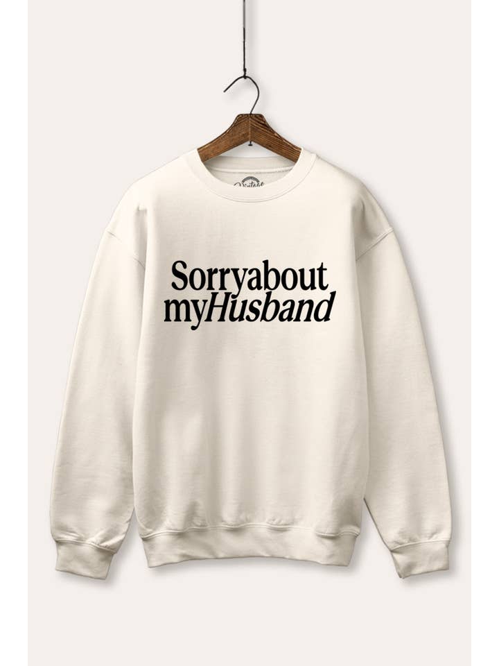 VINTAGE POINT USA - Wholesale Graphic Sweatshirt - Women's - "SORRY ABOUT MY HUSBAND" GRAPHIC FLEECE SWEATSHIRT