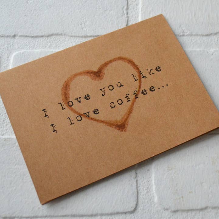 This & That Creations, INC. - Wholesale Everyday Greeting Card - I Love You Like Coffee | Coffee Greeting Cards3