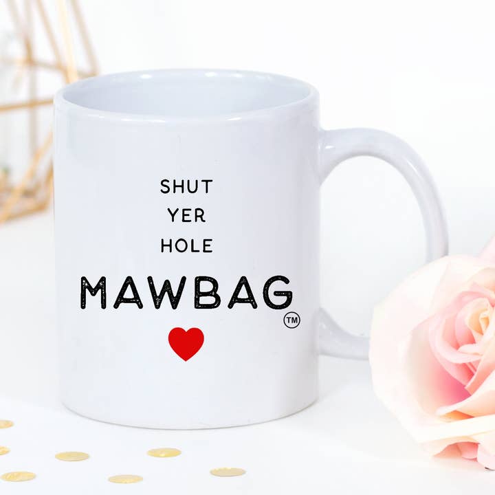 Shut Yer Hole Mawbag Mug Gift for Mum Birthday Christmas Mothers Day Funny Mug for wholesale by Mawbag