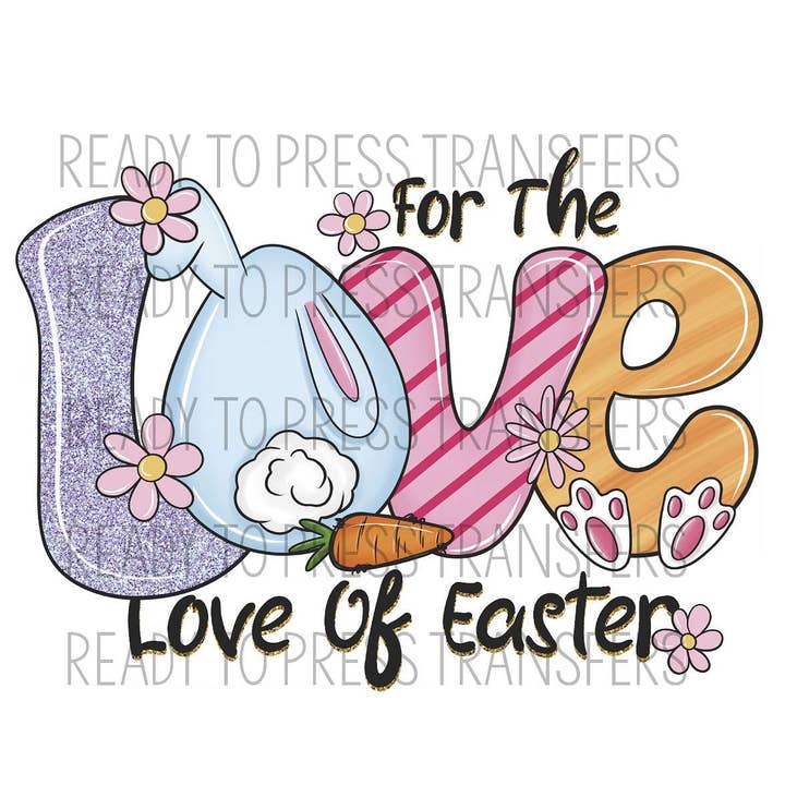 For The Love of Easter Sublimation Transfer T378 for wholesale by BreezePrintCo