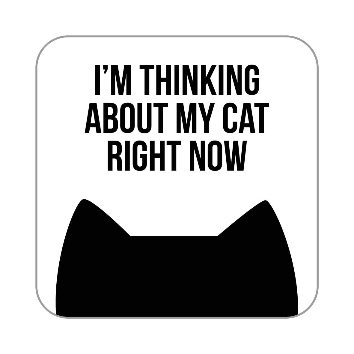 Purple Tree Designs - Wholesale Coasters - I'm Thinking About My Cat(s) Right Now Coaster2