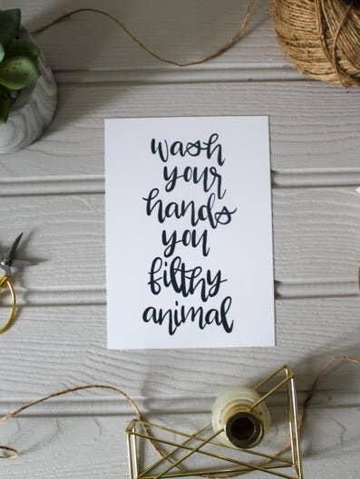 Wash your hands you filthy animal print for wholesale by Daisy & Joy Design