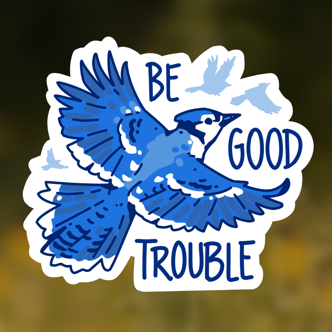 weneedtogooutside - Wholesale Sticker - Be Good Trouble Sticker0