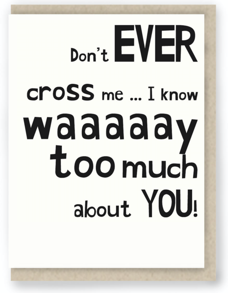 Hit and Run Greetings - Wholesale Friendship Card - 182:  Don't Cross Me ... Funny Friendship / Sarcastic0