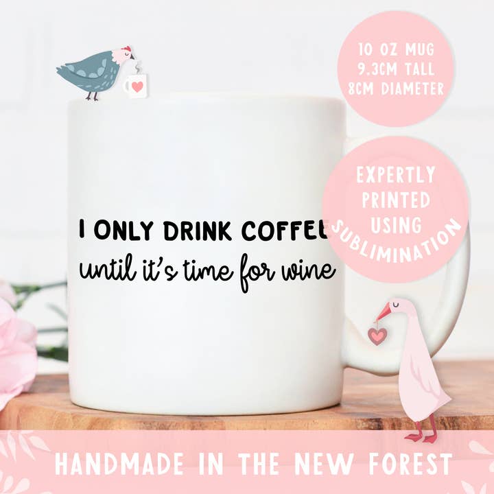 Manta Makes - Wholesale Coffee Mug - I only drink coffee until its time for wine Mug3