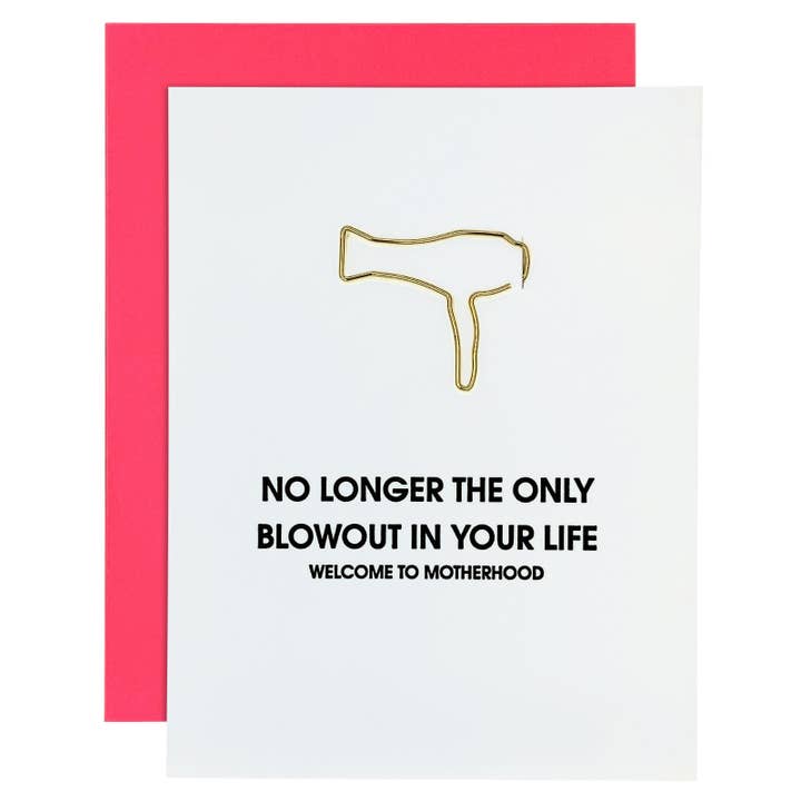 No Longer The Only Blowout In Your Life - New Mom - Blowdryer Paperclip Card for wholesale by Chez Gagné