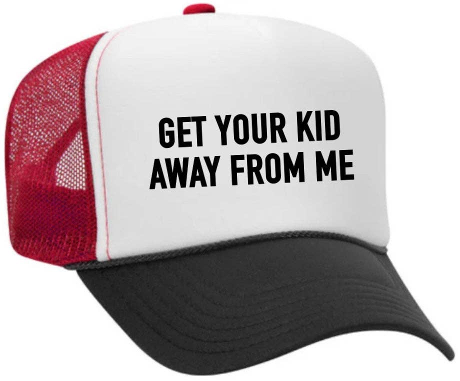 Inappropriate Trucker Hats - Wholesale Trucker Hat - Unisex - Get Your Kid Away From Me Trucker Hat15
