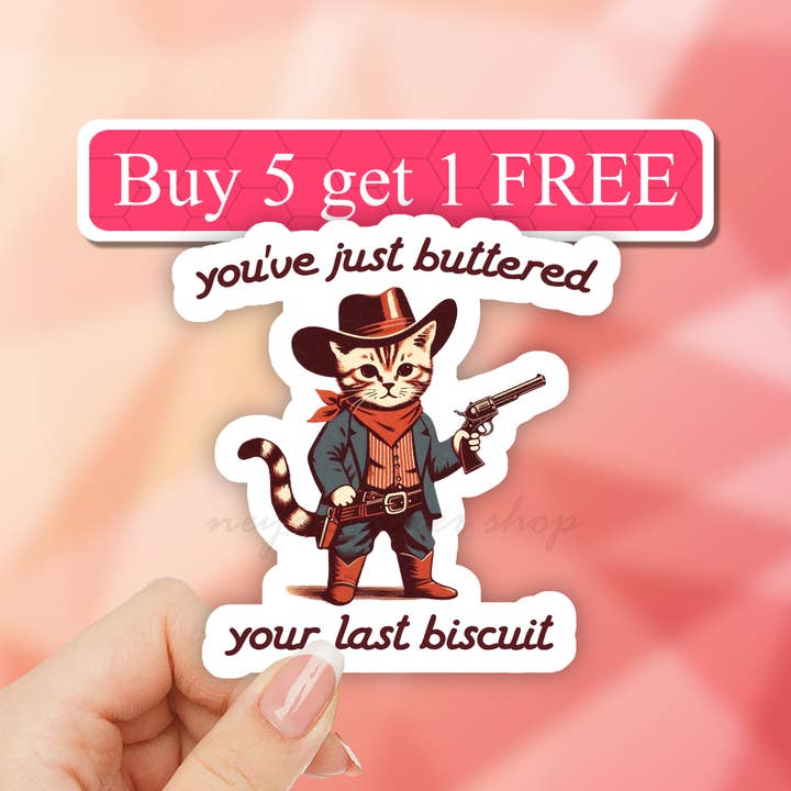 You've Just Buttered Your Last Biscuit Sticker, Cat Cowboy for wholesale by Neya Sticker Shop
