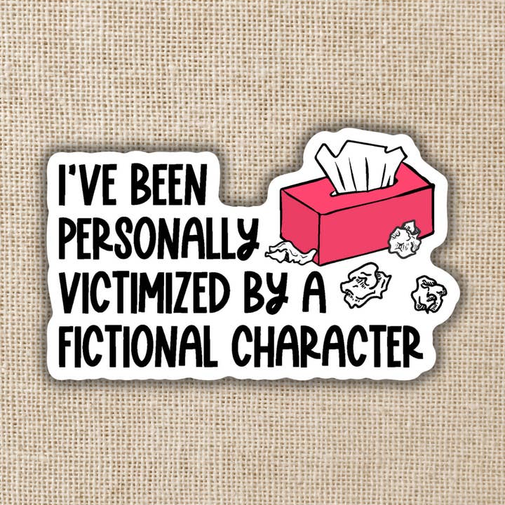 Personally Victimized By a Fictional Character Sticker for wholesale by Kingdom of Threads