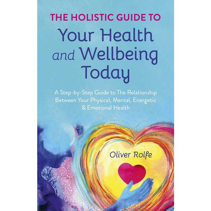 Holistic Guide To Your Health & Wellbeing Today by Oliver Rolfe for wholesale by Simon & Schuster