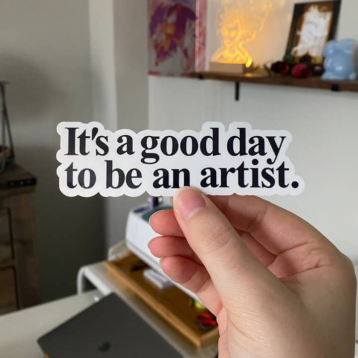 LilacGhostie Creations - Wholesale Sticker - It's A Good Day to Be an Artist Sticker