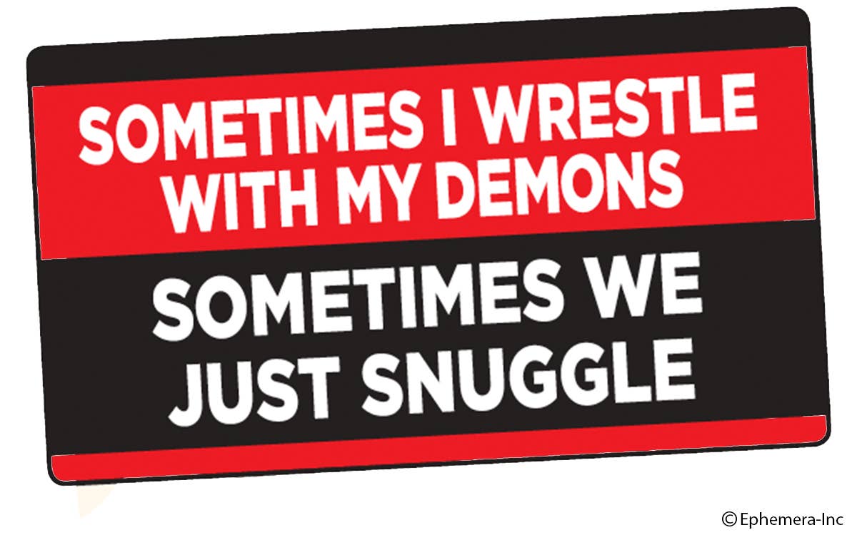 Ephemera - Wholesale Sticker - Sticker-Sometimes I wrestle with0