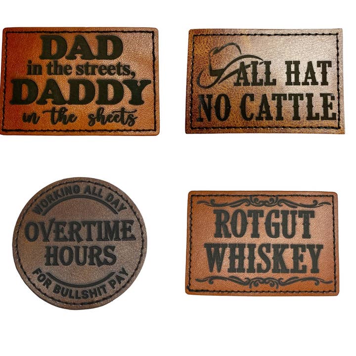 Wholesale Applique - Wholesale Patch - 2"x3", Dad in the Streets, All Hat No Cattle, Overtime Hours, Rotgut Whiskey, Leatherette, Iron on Patch