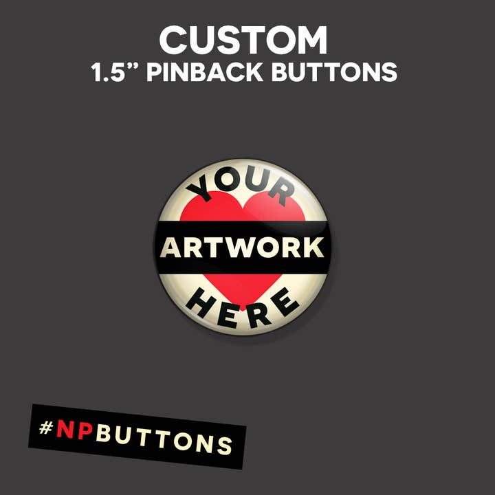 Bottoni Pinback da 1,5 pollici per la vendita all'ingrosso da parte di NPButtons