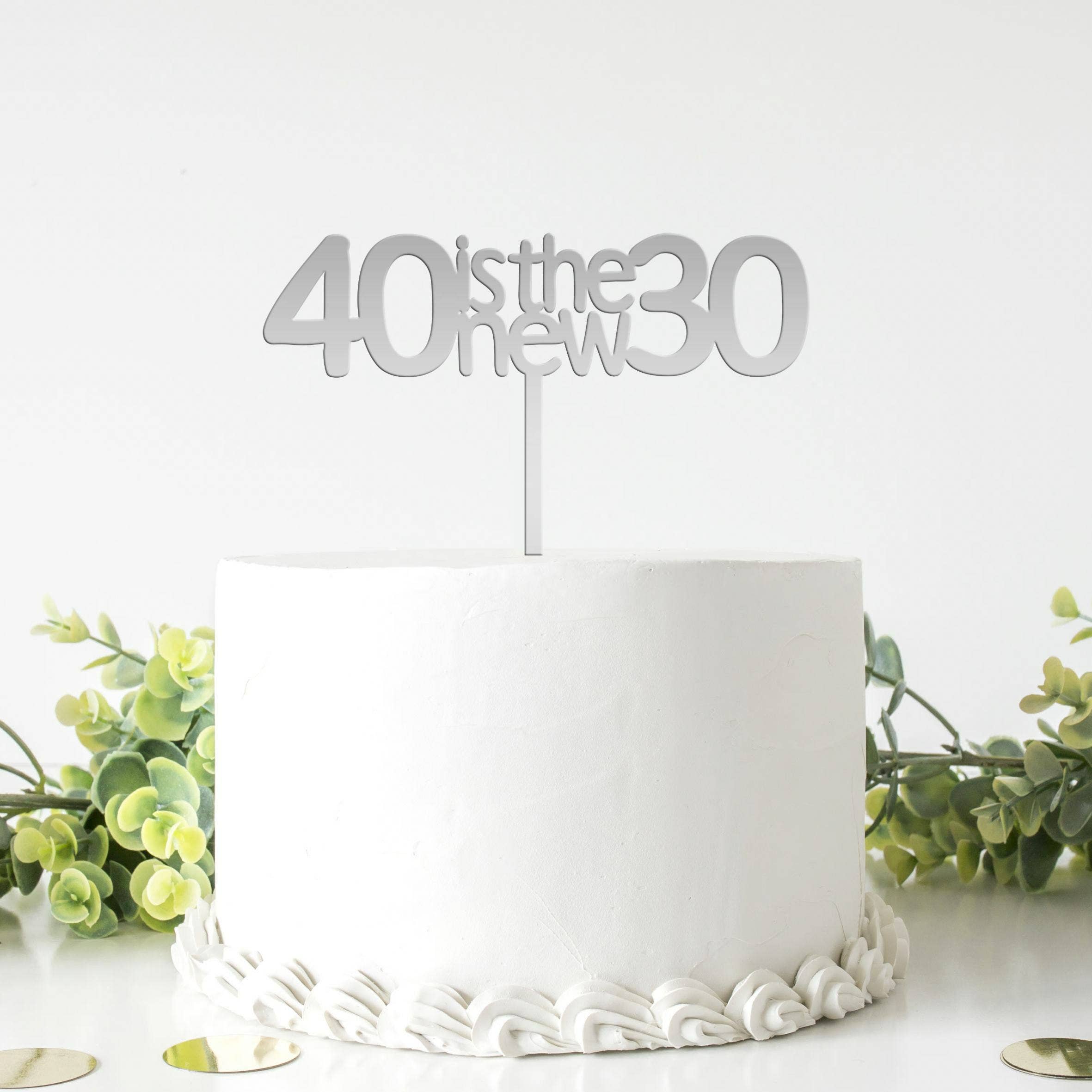 Adorei - Wholesale Cake/Cupcake Topper - 40 is the new 30 Mirror Acryl Cake Topper