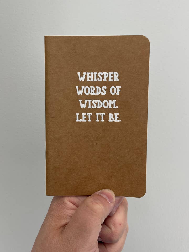 Murmurez des mots de sagesse. Carnet de notes Let It Be pour la vente par Breakout Press Co.