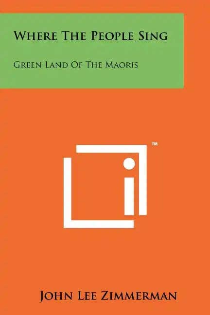 Books by splitShops - Wholesale Travel Book - Where the People Sing: Green Land of the Maoris - Paperback0