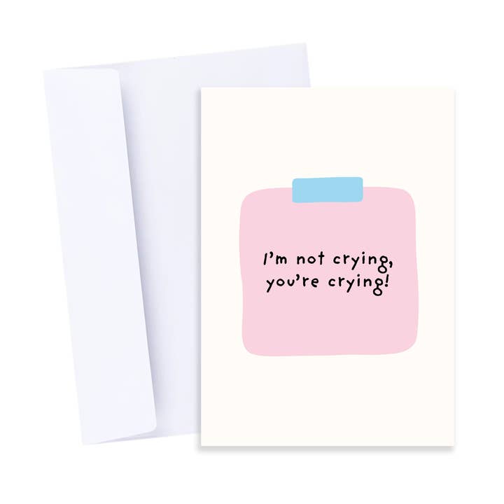 I'm Not Crying, You're Crying Card - Congratulations Card for wholesale by Popsy Press