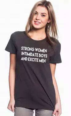 Blaspheme Boutique - Wholesale Screen Printed T-Shirt - Women's - Strong Women Intimidate Boys and Excite Men Womens T-Shirt1