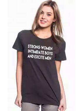 Blaspheme Boutique - Wholesale Screen Printed T-Shirt - Women's - Strong Women Intimidate Boys and Excite Men Womens T-Shirt1