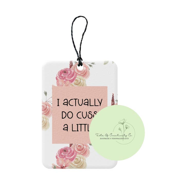 I Actually Do Cuss a Little Rearview Freshener - Funny Car Air Freshener, Floral Design, Gift for Her for wholesale by Taste of Creativity CO.