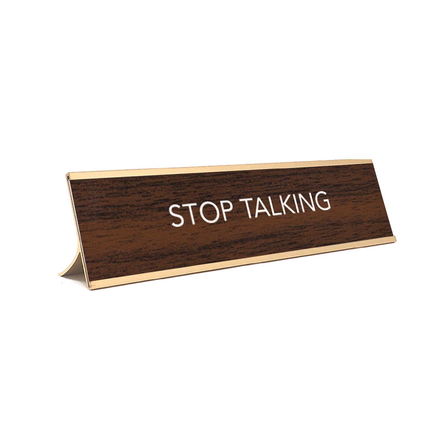 AAHS Enterprises - Wholesale Desk/Tabletop Sign - Stop Talking Brown and Gold