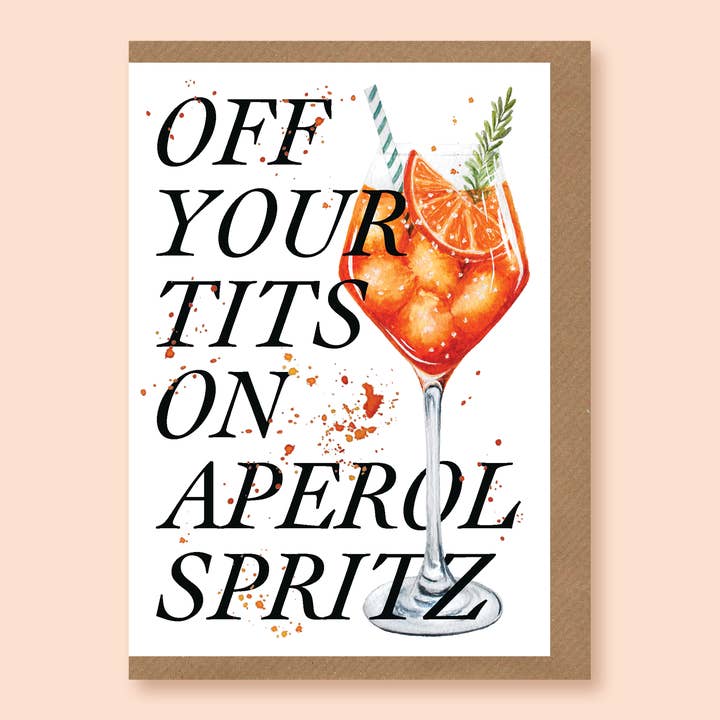 studio frewb - Wholesale Everyday Greeting Card - Off Your Tits On Aperol Spritz card1
