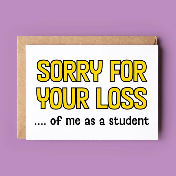 Loss of me as a Student - Teacher thank you card for wholesale by Wonky Cards