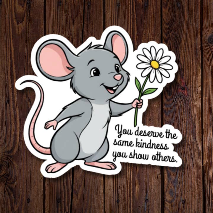 You Deserve The Same Kindness You Show Others Sticker for wholesale by Roxanne Johnston Designs