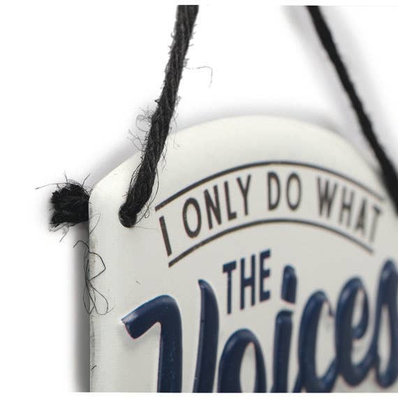 Open Road Brands, LLC - Wholesale Sign - Voices In My Wife's Head Hanging Metal Sign2