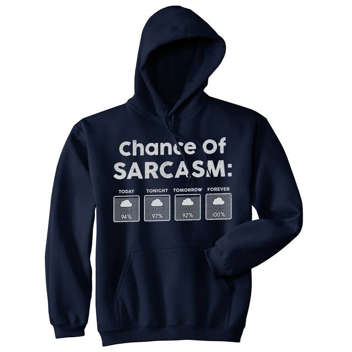 Chance Of Sarcasm Hoodie for wholesale by Crazy Dog T-Shirts