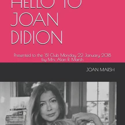 Books by splitShops - Wholesale Biography & Memoir - Saying Hello to Joan Didion: Presented to the '81 Club Monday 22 January 2018 by Mrs. Alan R. Marsh - Paperback