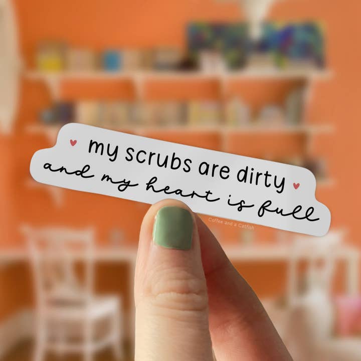 Dirty Scrubs, Full Heart | Funny Veterinary Stickers for wholesale by Coffee and a Catfish