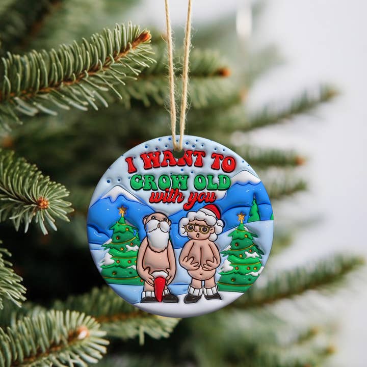 coco+bie designs - Wholesale Ornament - Funny Adult Christmas Ornament - I Want To Grow Old With You