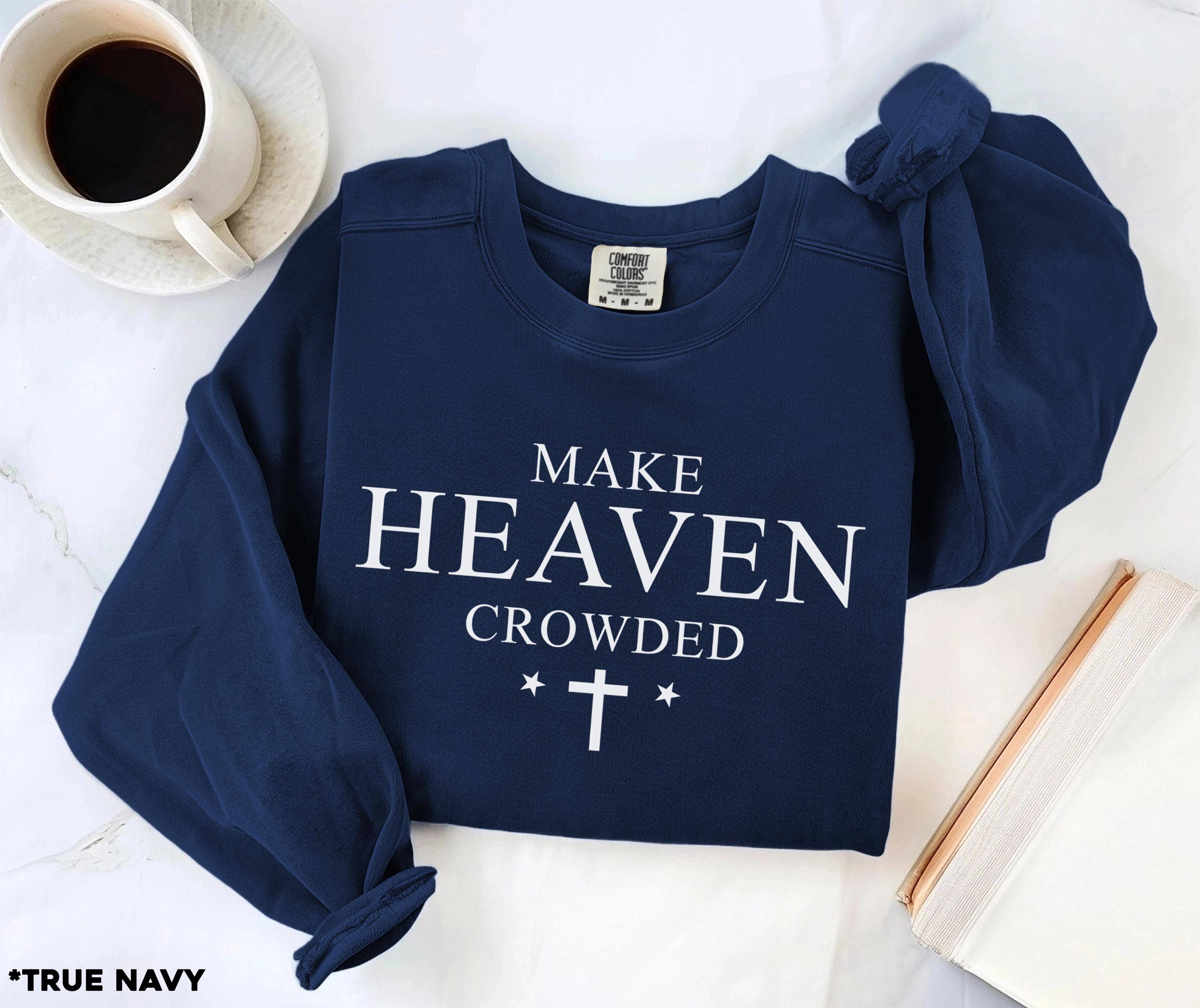 Glaime - Wholesale T-shirt (graphic) – women's - Make Heaven Crowded Comfort Colors Shirt, Inspirational Tee