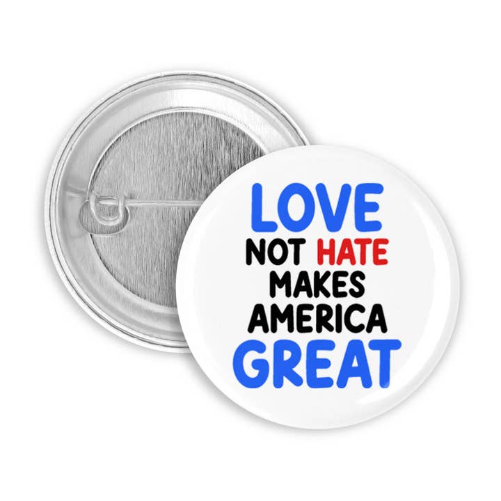 Chapa de Botón: El Amor, No el Odio, Hace a América Grande para venta al por mayor de The Pin Pal Club
