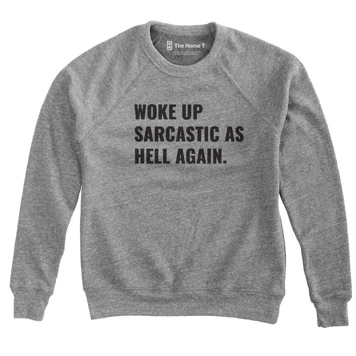 Woke Up Sarcastic as Hell Again for wholesale by The Home T
